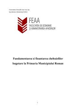 Proiect - Fundamentarea și finanțarea cheltuielilor bugetare la Primăria Municipiului Roman
