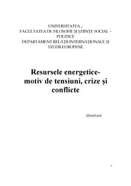 Licență - Resursele Energetice - Motiv de Tensiuni, Crize și Conflicte