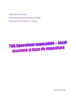 Proiect - TVA - operațiuni impozabile - locul acestora și baza de impozitare