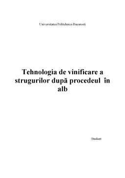 Referat - Tehnologia de Vinificare a Strugurilor după Procedeul în Alb
