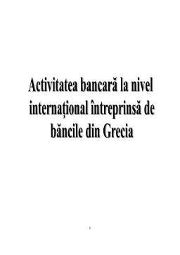 Proiect - Activitatea bancară la nivel internațional intreprinsă de băncile din Grecia