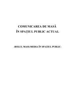 Referat - Comunicarea de masă în spațiul public actual - rolul mass-media în spațiul public