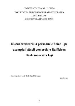 Licență - Riscul Creditării la Persoanele Fizice - pe Exemplul Băncii Comerciale Raiffeisen
