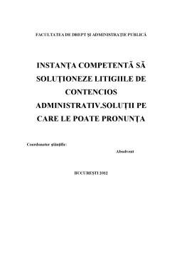 Licență - Instanță competentă să soluționeze litigiile de contencios administrativ - soluții pe care le poate pronunța