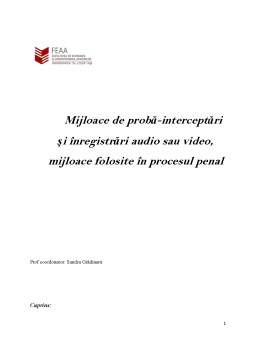 Proiect - Mijloace de probă - interceptări și înregistrări audio sau video, mijloace folosite în procesul penal