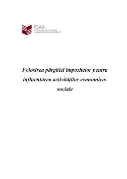 Referat - Folosirea Pârghiei Impozitelor pentru Influențarea Activităților Economico-sociale