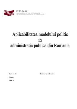 Referat - Aplicabilitatea modelului politic în administrația publică din România