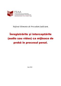 Referat - Înregistrările și interceptările (audio sau video) ca mijloace de probă în procesul penal