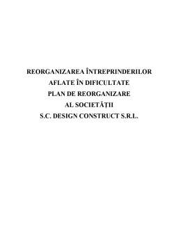 Disertație - Reorganizarea întreprinderilor aflate în dificultate - plan de reorganizare al societății SC Design Construct SRL