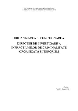 Proiect - Organizarea și funcționarea Direcției de Investigare a Infracțiunilor de Criminalitate Organizată și Terorism