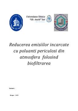 Referat - Reducerea emisiilor încărcate cu poluanți periculoși din atmosferă folosind biofiltrarea