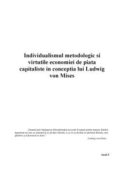 Proiect - Individualismul metodologic și virtuțile economiei de piață capitaliste în concepția lui Ludwig von Mises