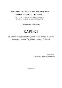 Referat - Raport cu privire la desfășurarea practicii de licență în cadrul Primăriei satului Parjolteni