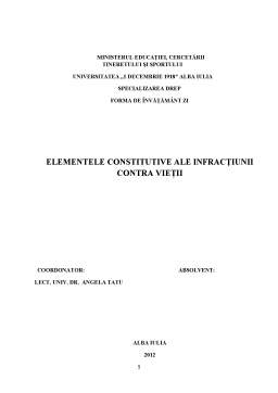 Licență - Elementele Constitutive ale Infracțiunii Contra Vieții