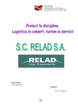Proiect - Proiect la logistică - SC Relad SA