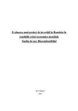 Proiect - Evaluarea unui proiect de investiții în România în condițiile crizei economice mondiale. studiu de caz biocombustibilul