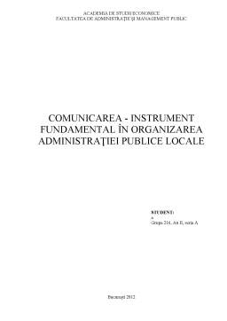 Referat - Comunicarea - Instrument Fundamental în Organizarea Administrației Publice Locale