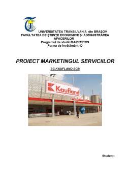 Proiect - Marketingul Serviciilor - SC Kaufland SCS