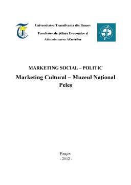 Proiect - Marketing Social - Politic Marketing Cultural - Muzeul Național Peleș