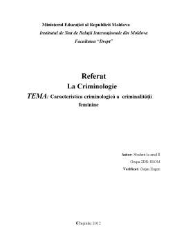 Referat - Caracteristica Criminologică a Criminalității Femenine
