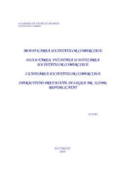 Proiect - Modificarea societăților comerciale; dizolvarea, fuziunea și divizarea societăților comerciale; lichidarea societăților comerciale; infracțiuni prevăzute în legea nr. 31-1990, republicat