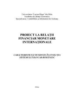 Proiect - Caracteristici și Tendințe în Evoluția Sistemului Bancar Românesc