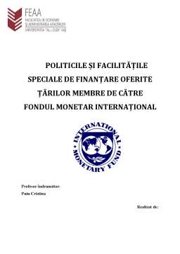 Referat - Politicile și Facilitățile Speciale de Finanțare Oferite Țărilor Membre de Către Fondul Monetar Internațional