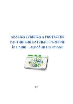 Proiect - Analiza Juridică a Protecției Factorilor Naturali de Mediu în Cadrul Așezărilor Umane