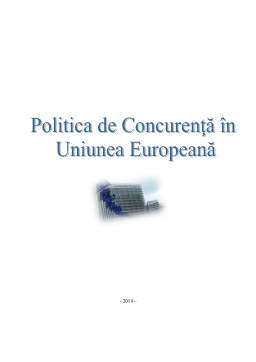 Proiect - Politica de concurență în Uniunea Europeană