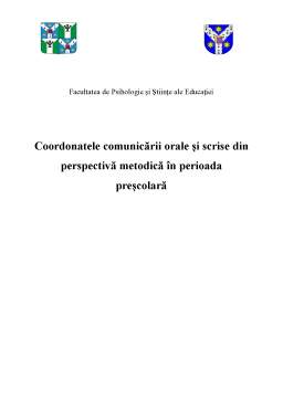 Referat - Coordonatele comunicării orale și scrise din perspectivă metodică în perioada preșcolară