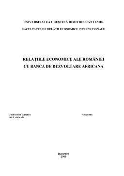 Licență - Relațiile economice ale României cu banca de dezvoltare Africana