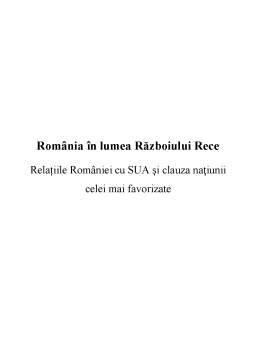 Referat - România în lumea Războiului Rece - Relațiile României cu SUA și clauza națiunii celei mai favorizate