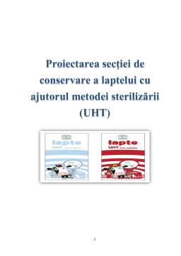 Proiect - Proiectarea secției de conservare a laptelui cu ajutorul metodei sterilizării