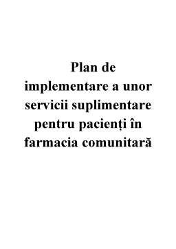 Proiect - Plan de implementare a unor servicii suplimentare pentru pacienți în farmacia comunitară