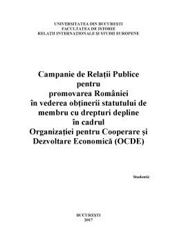 Referat - Campanie de Relații Publice pentru promovarea României în vederea obținerii statutului de membru cu drepturi depline în cadrul Organizației pentru Cooperare și Dezvoltare Economică (OCDE)