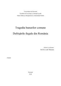 Referat - Tragedia bunurilor comune - Defrișările ilegale din România