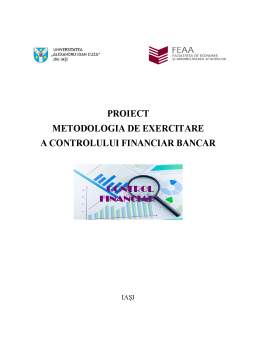 Proiect - Metodologia de exercitare a controlului financiar bancar