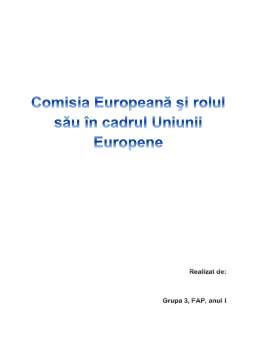 Referat - Comisia Europeană și rolul sau în cadrul Uniunii Europene