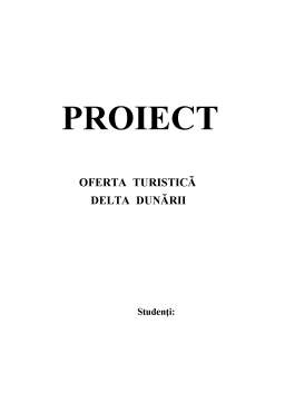 Proiect - Ofertă turistică - Delta Dunării
