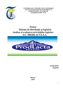Proiect - Sisteme de distribuție și logistică - Analiza și evaluarea activităților logistice SC ProdLacta SA
