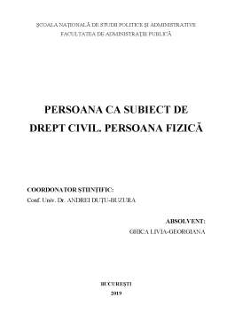 Licență - Persoana ca subiect de drept civil - persoană fizică