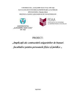 Proiect - Implicații ale contractării asigurărilor de bunuri facultative pentru persoanele fizice și juridice