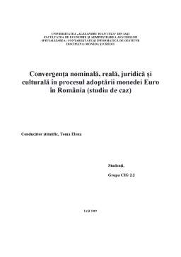 Referat - Convergență nominală, reală, juridică și culturală în procesul adoptării monedei Euro în România (studiu de caz)