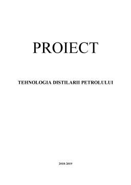 Proiect - Tehnologia distilării petrolului