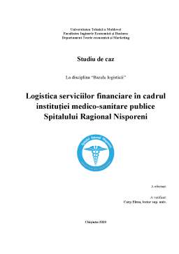 Proiect - Logistica serviciilor financiare în cadrul instituției medico-sanitare publice Spitalului Ragional Nisporeni