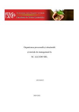 Proiect - Organizarea procesuală și structurală și metode de management la SC ALCEDO SRL