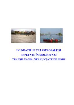 Referat - Inundațiile catastrofale și repetate în Moldova și Transilvania, neanunțate de INMH