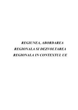 Referat - Regiunea, abordarea regională și dezvoltarea regională în contextul UE