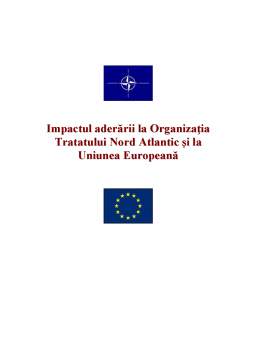 Referat - Impactul Aderării la Organizația Tratatului Nord Atlantic și la Uniunea Europeană