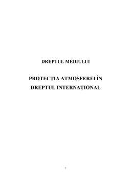 Referat - Dreptul Mediului - Protectia Atmosferei in Dreptul International